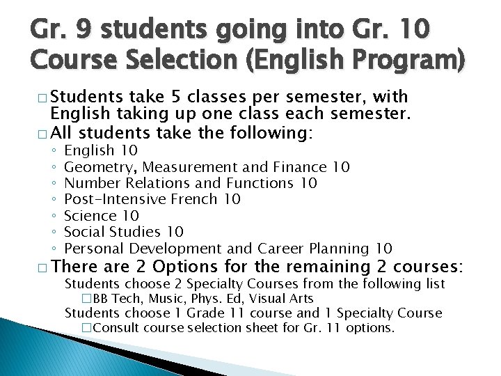 Gr. 9 students going into Gr. 10 Course Selection (English Program) � Students take