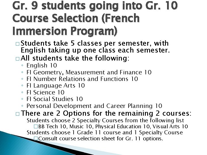 Gr. 9 students going into Gr. 10 Course Selection (French Immersion Program) � Students