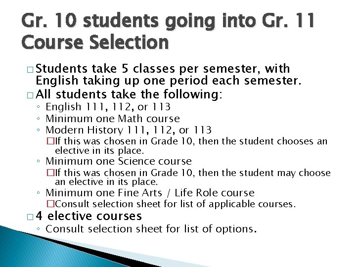 Gr. 10 students going into Gr. 11 Course Selection � Students take 5 classes