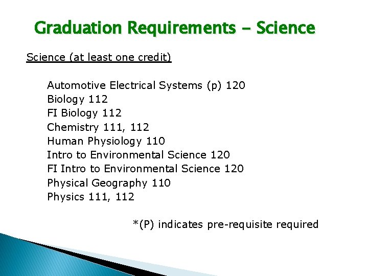 Graduation Requirements - Science (at least one credit) Automotive Electrical Systems (p) 120 Biology