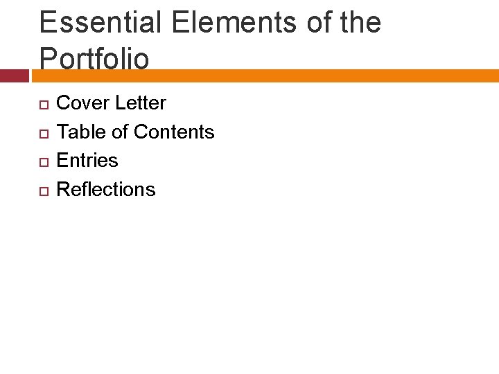 Essential Elements of the Portfolio Cover Letter Table of Contents Entries Reflections  Essential Elements of the Portfolio Cover Letter Table of Contents Entries Reflections