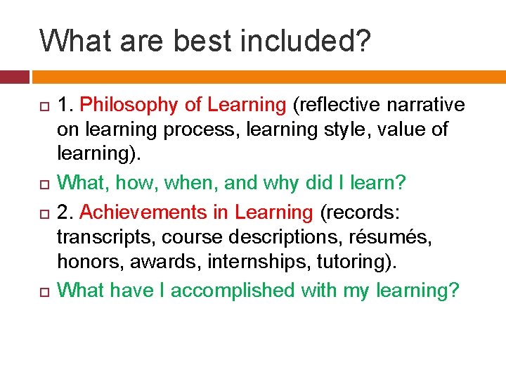 What are best included? 1. Philosophy of Learning (reflective narrative on learning process, learning What are best included? 1. Philosophy of Learning (reflective narrative on learning process, learning