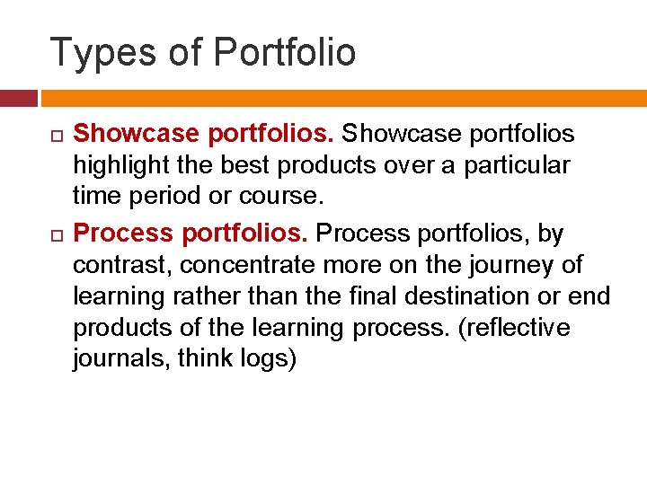 Types of Portfolio Showcase portfolios highlight the best products over a particular time period Types of Portfolio Showcase portfolios highlight the best products over a particular time period