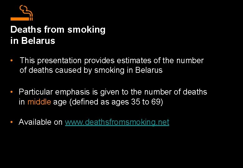Deaths from smoking in Belarus • This presentation provides estimates of the number of