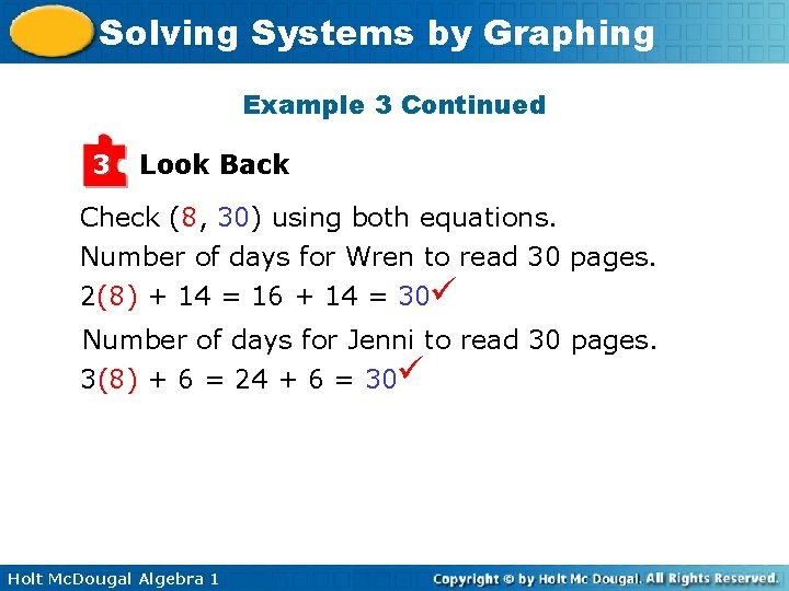 Solving Systems by Graphing Example 3 Continued 3 Look Back Check (8, 30) using