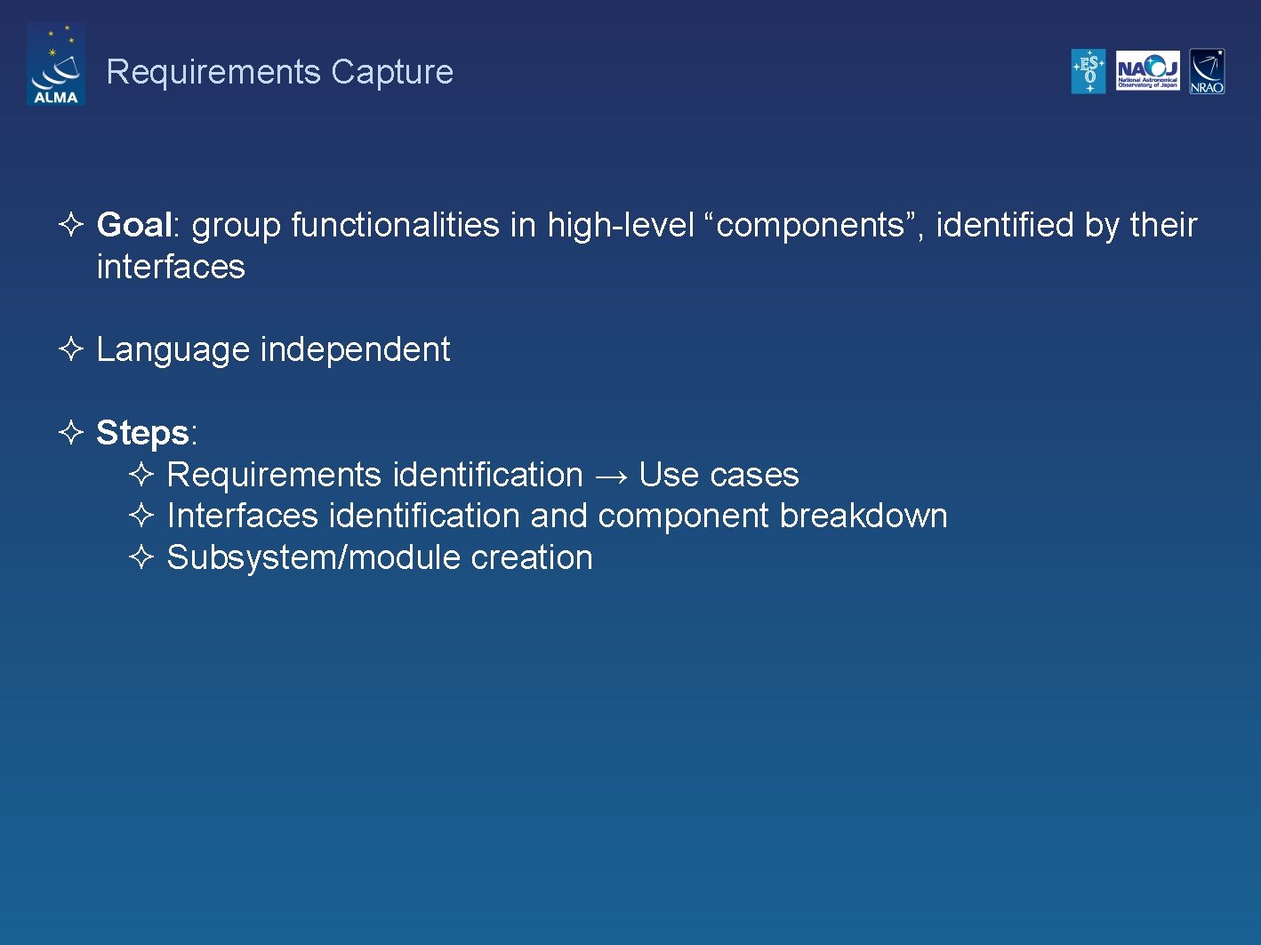 Requirements Capture ² Goal: group functionalities in high-level “components”, identified by their interfaces ²