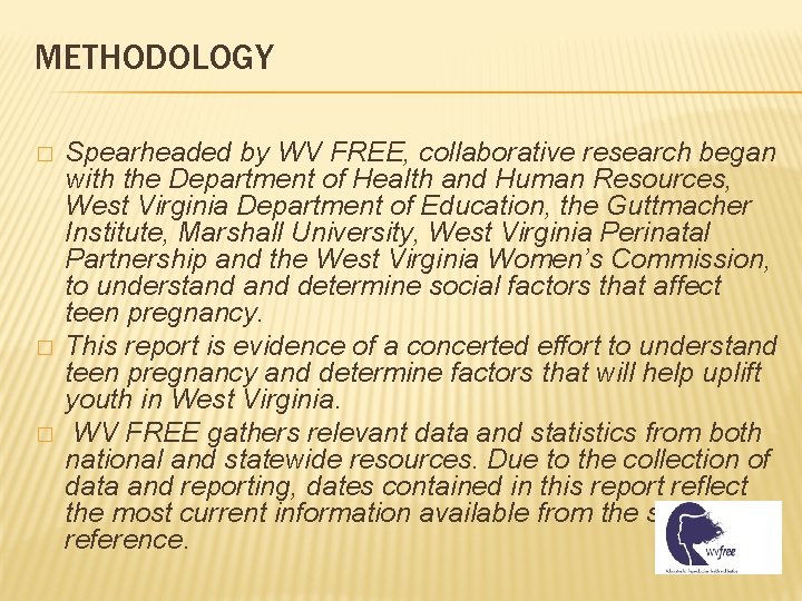 METHODOLOGY � � � Spearheaded by WV FREE, collaborative research began with the Department