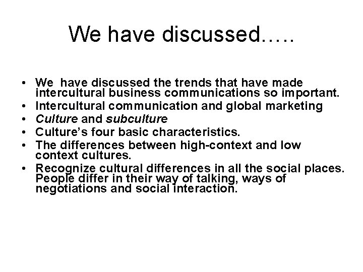 We have discussed…. . • We have discussed the trends that have made intercultural