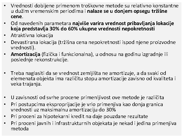  • Vrednosti dobijene primenom troškovne metode su relativno konstantne u dužim vremenskim periodima