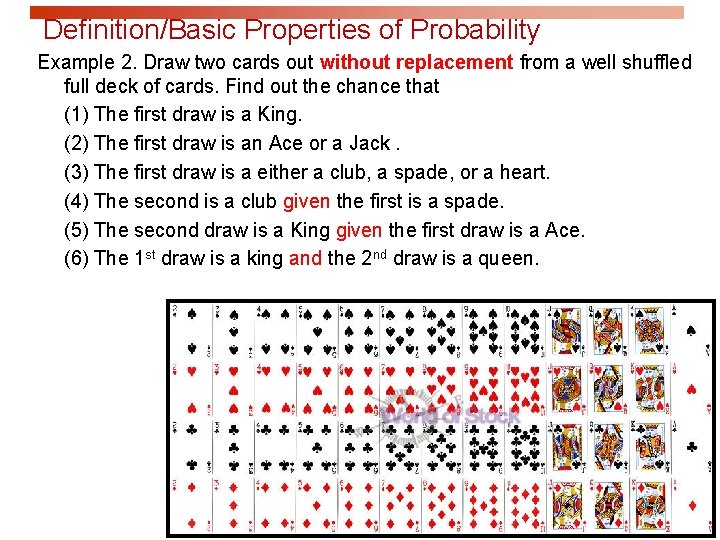 Definition/Basic Properties of Probability Example 2. Draw two cards out without replacement from a