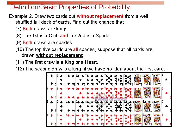 Definition/Basic Properties of Probability Example 2. Draw two cards out without replacement from a