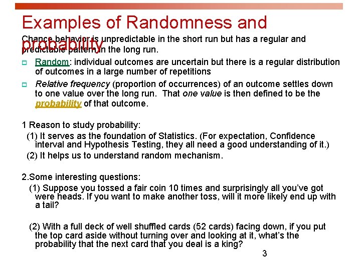 Examples of Randomness and Chance behavior is unpredictable in the short run but has