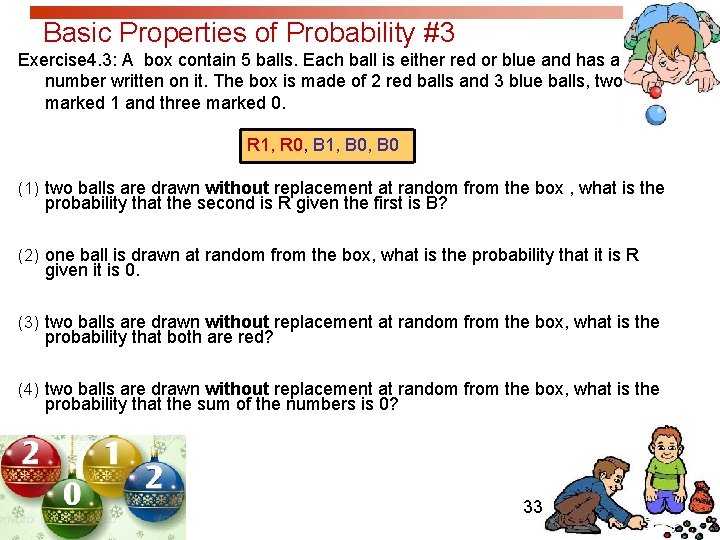 Basic Properties of Probability #3 Exercise 4. 3: A box contain 5 balls. Each