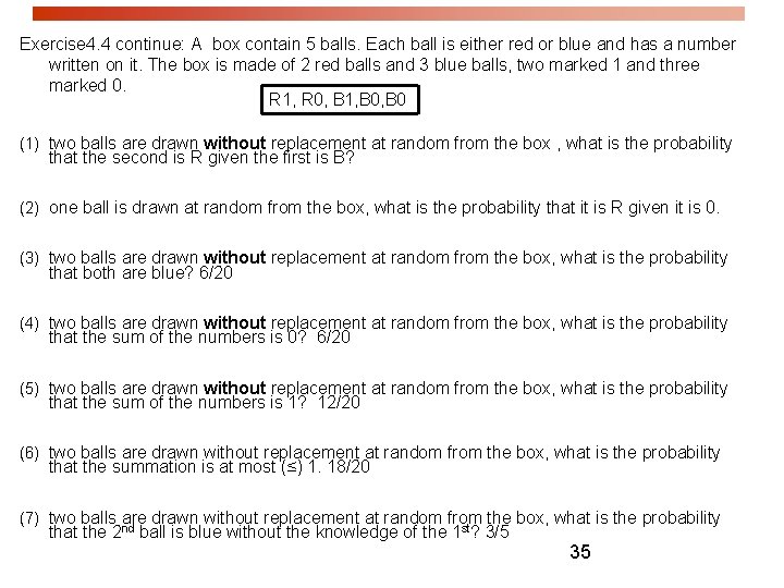 Exercise 4. 4 continue: A box contain 5 balls. Each ball is either red