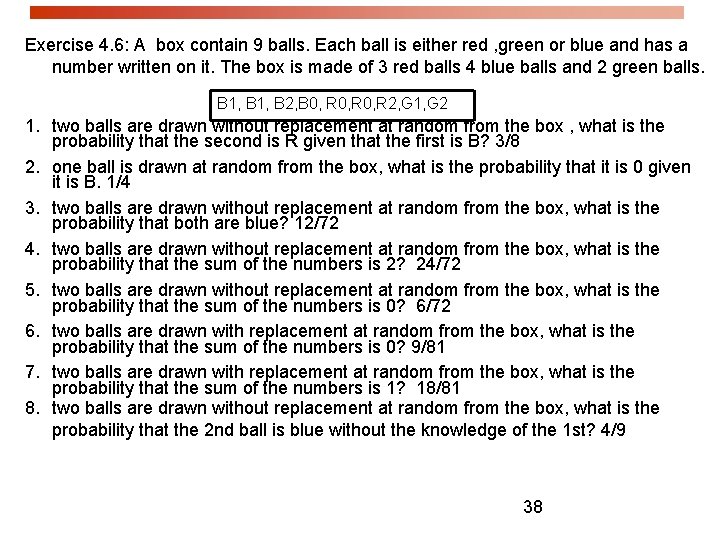 Exercise 4. 6: A box contain 9 balls. Each ball is either red ,