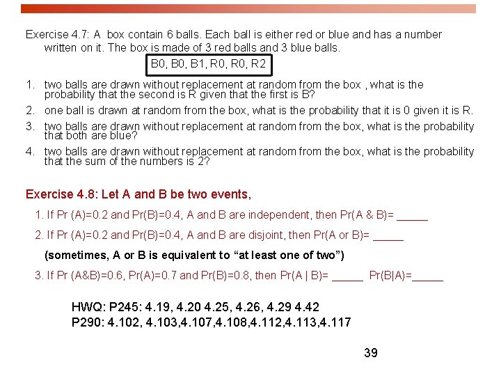 Exercise 4. 7: A box contain 6 balls. Each ball is either red or