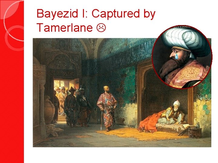 Bayezid I: Captured by Tamerlane 