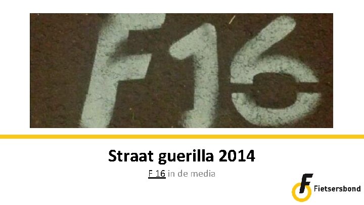 Straat guerilla 2014 F 16 in de media 