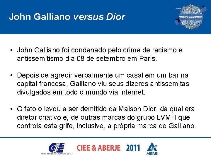 John Galliano versus Dior • John Galliano foi condenado pelo crime de racismo e