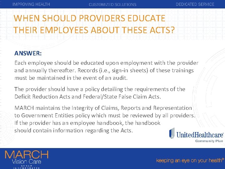 WHEN SHOULD PROVIDERS EDUCATE THEIR EMPLOYEES ABOUT THESE ACTS? ANSWER: Each employee should be