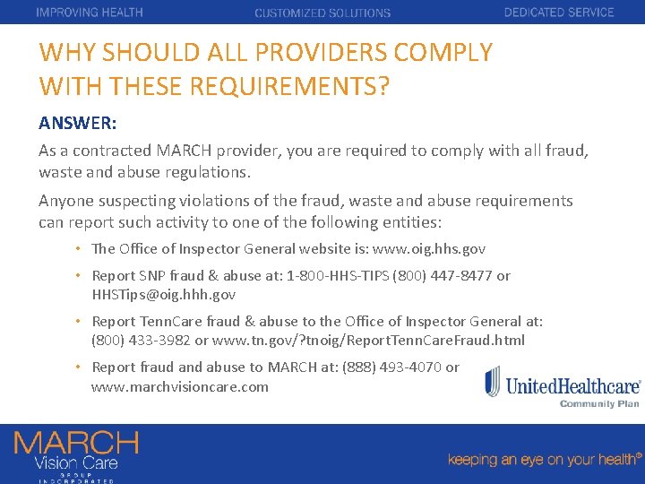WHY SHOULD ALL PROVIDERS COMPLY WITH THESE REQUIREMENTS? ANSWER: As a contracted MARCH provider,