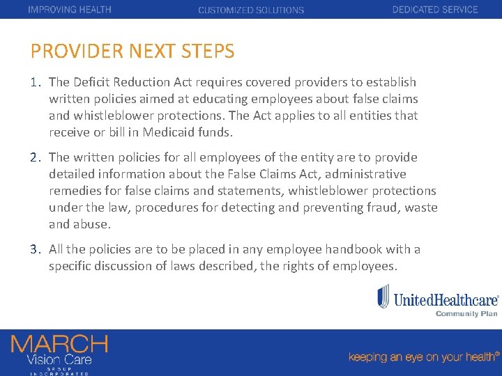 PROVIDER NEXT STEPS 1. The Deficit Reduction Act requires covered providers to establish written