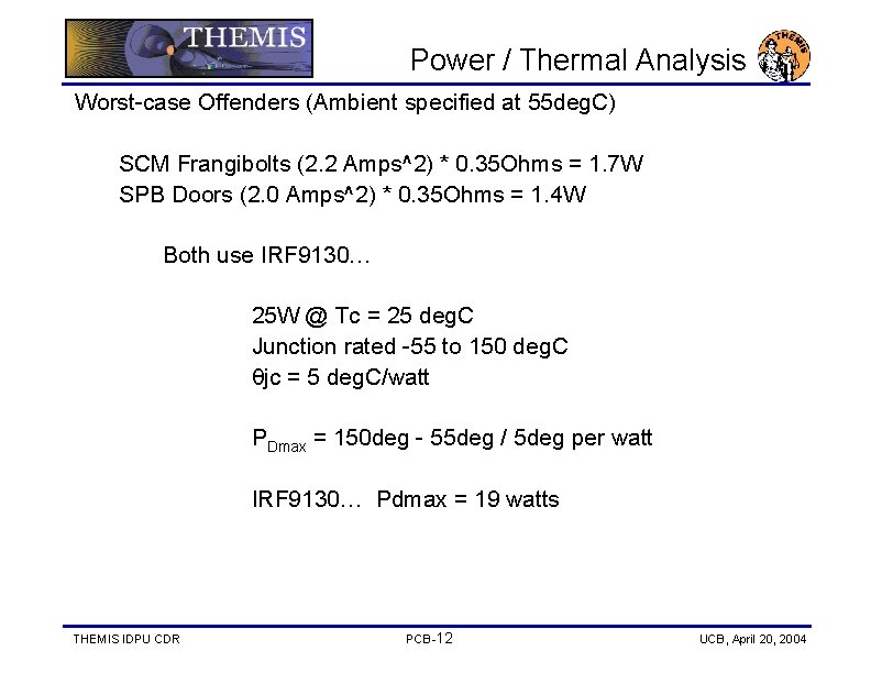 Power / Thermal Analysis Worst-case Offenders (Ambient specified at 55 deg. C) SCM Frangibolts