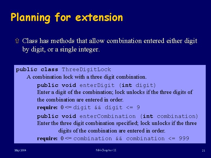 Planning for extension ñ Class has methods that allow combination entered either digit by
