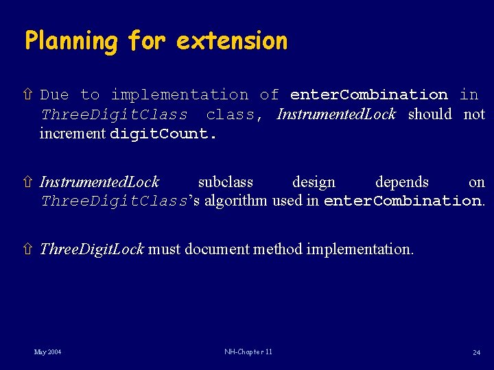 Planning for extension ñ Due to implementation of enter. Combination in Three. Digit. Class