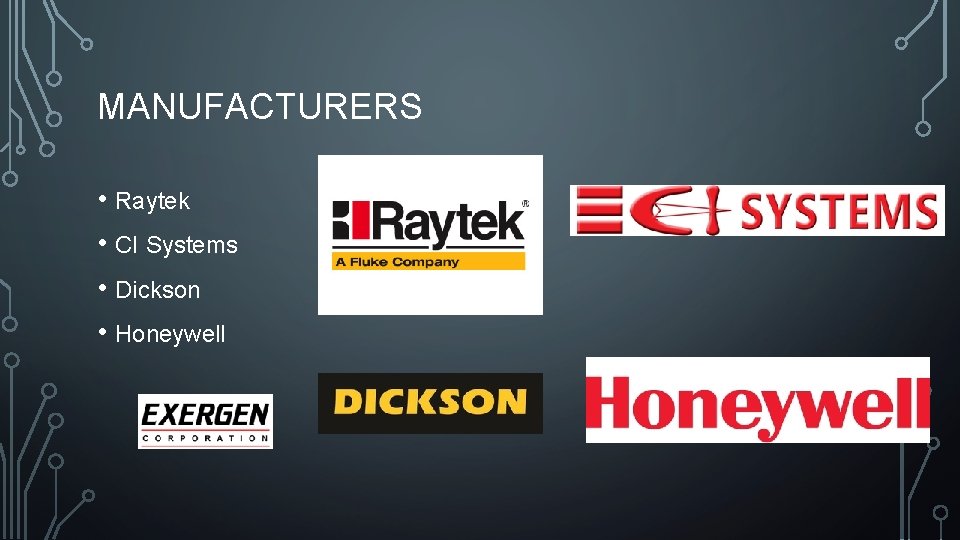 MANUFACTURERS • Raytek • CI Systems • Dickson • Honeywell 