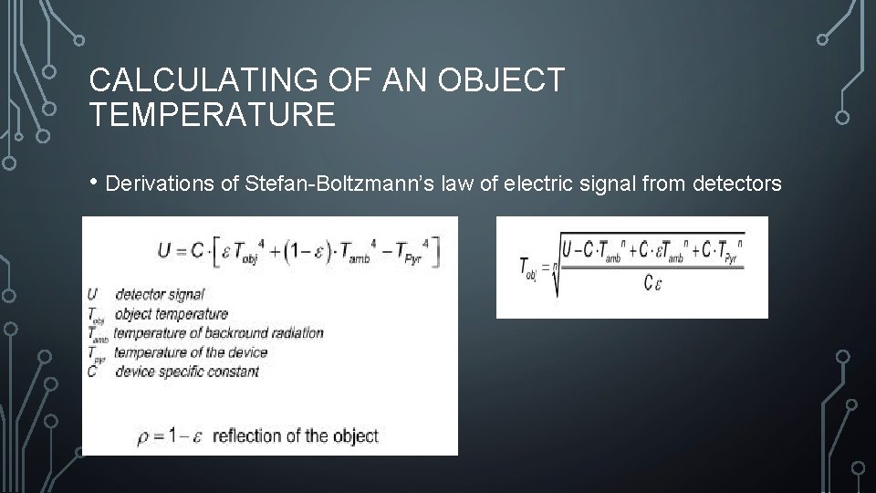 CALCULATING OF AN OBJECT TEMPERATURE • Derivations of Stefan-Boltzmann’s law of electric signal from