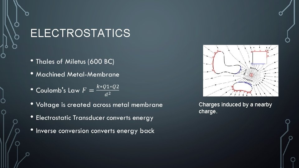 ELECTROSTATICS • Charges induced by a nearby charge. 