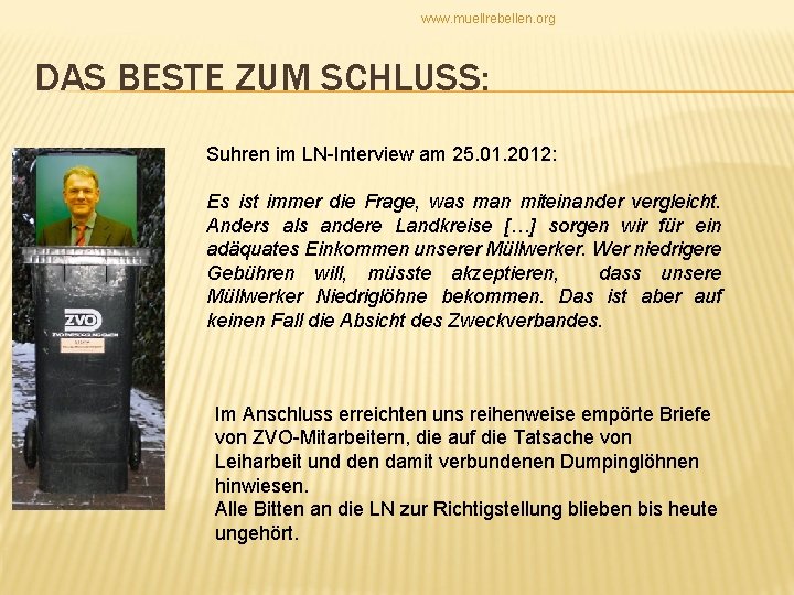 www. muellrebellen. org DAS BESTE ZUM SCHLUSS: Suhren im LN-Interview am 25. 01. 2012: