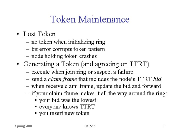 Token Maintenance • Lost Token – no token when initializing ring – bit error