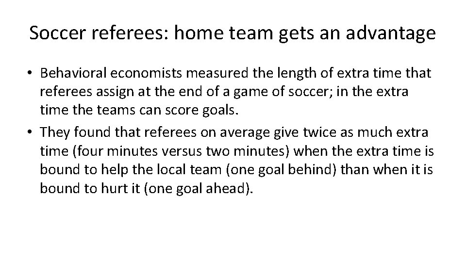 Soccer referees: home team gets an advantage • Behavioral economists measured the length of