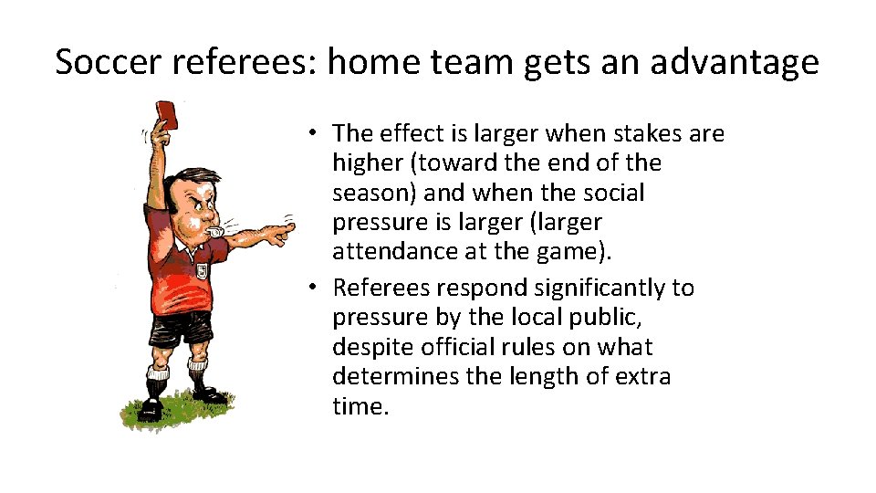 Soccer referees: home team gets an advantage • The effect is larger when stakes