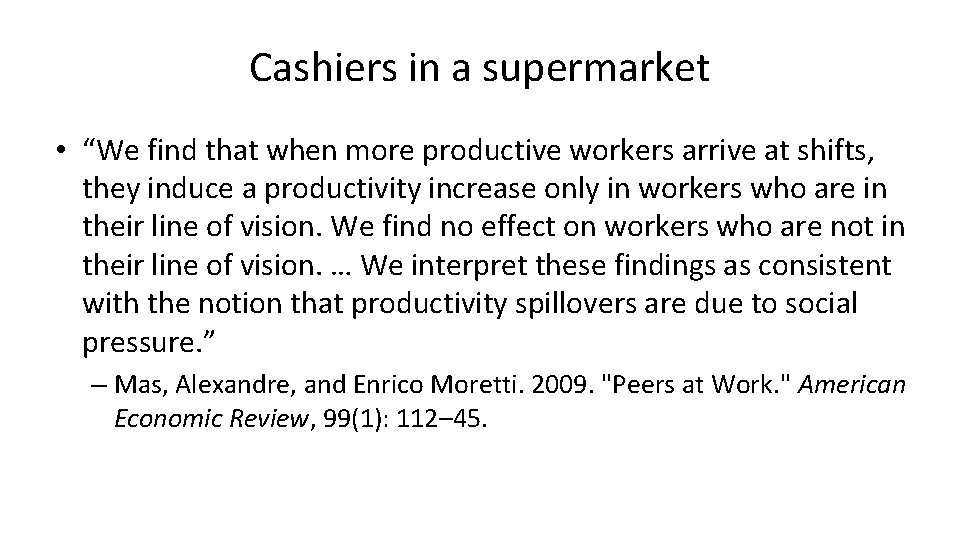 Cashiers in a supermarket • “We find that when more productive workers arrive at