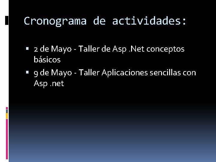 Cronograma de actividades: 2 de Mayo - Taller de Asp. Net conceptos básicos 9