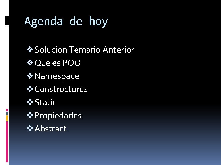 Agenda de hoy v Solucion Temario Anterior v Que es POO v Namespace v