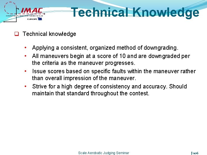 Technical Knowledge q Technical knowledge • Applying a consistent, organized method of downgrading. •