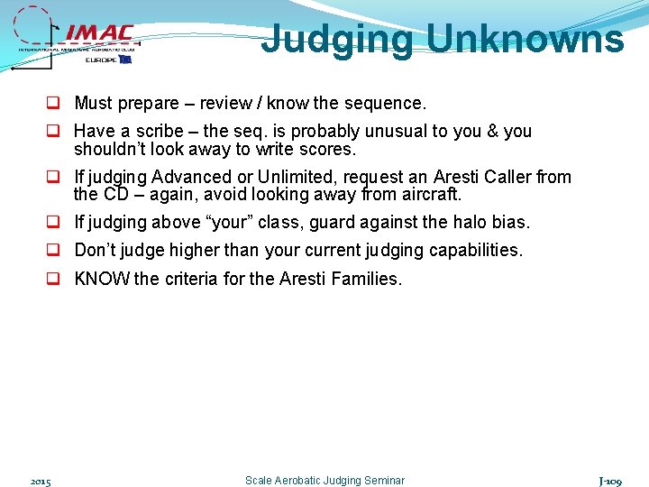 Judging Unknowns q Must prepare – review / know the sequence. q Have a