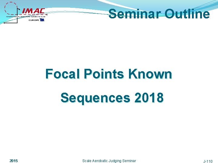Seminar Outline Focal Points Known Sequences 2018 2015 Scale Aerobatic Judging Seminar J-110 