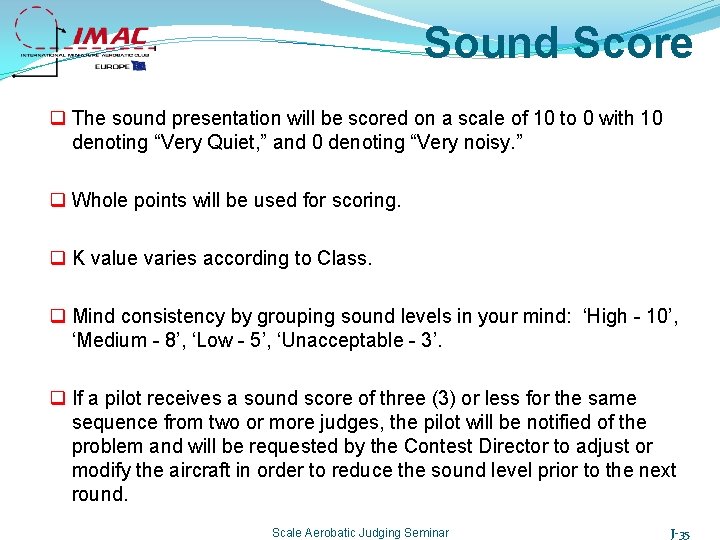 Sound Score q The sound presentation will be scored on a scale of 10