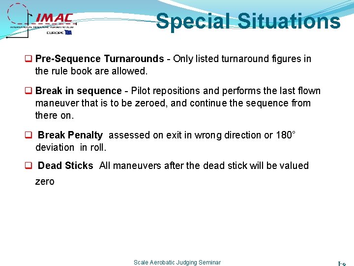 Special Situations q Pre-Sequence Turnarounds - Only listed turnaround figures in the rule book