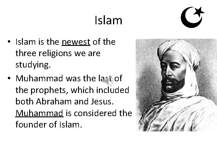 Islam • Islam is the newest of the three religions we are studying. •
