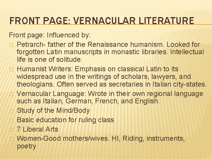 FRONT PAGE: VERNACULAR LITERATURE Front page: Influenced by: � Petrarch- father of the Renaissance
