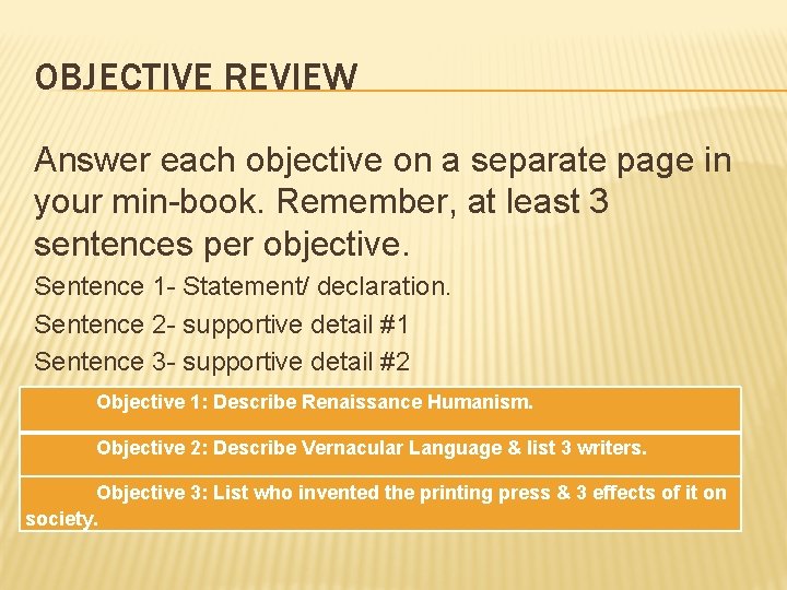 OBJECTIVE REVIEW Answer each objective on a separate page in your min-book. Remember, at
