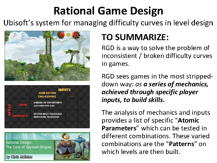 Rational Game Design Ubisoft’s system for managing difficulty curves in level design TO SUMMARIZE: