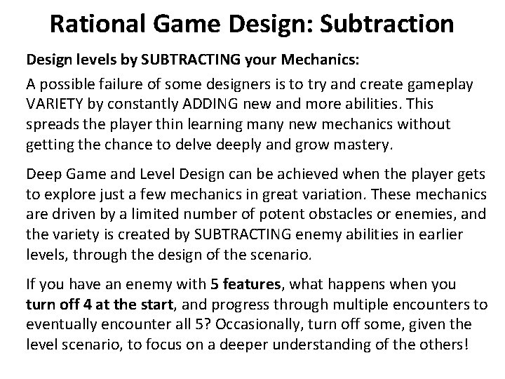 Rational Game Design: Subtraction Design levels by SUBTRACTING your Mechanics: A possible failure of