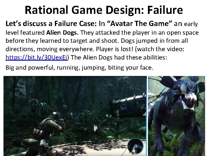 Rational Game Design: Failure Let’s discuss a Failure Case: In “Avatar The Game” an